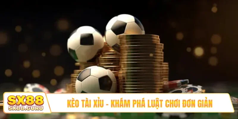 Kèo Tài Xỉu